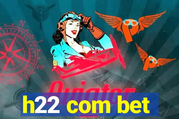 h22 com bet